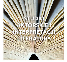 Studio Aktorskiej Interpretacji Literatury